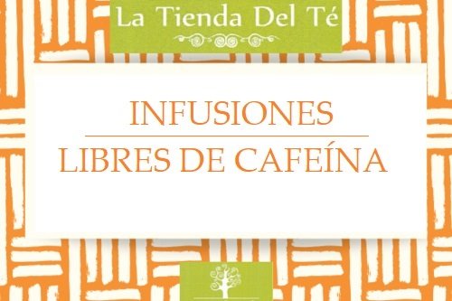 INFUSIONES LIBRES DE CAFEÍNA